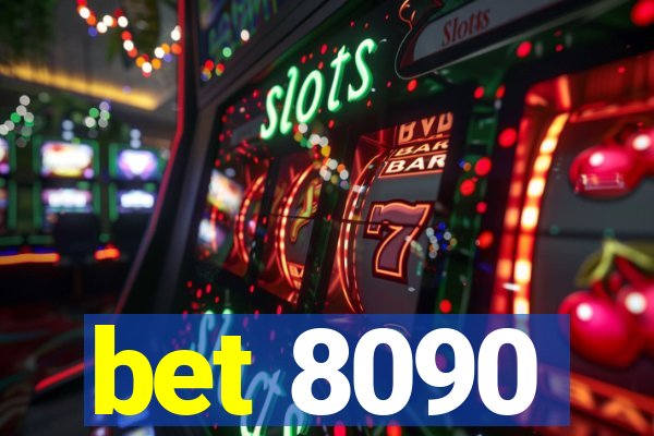 bet 8090